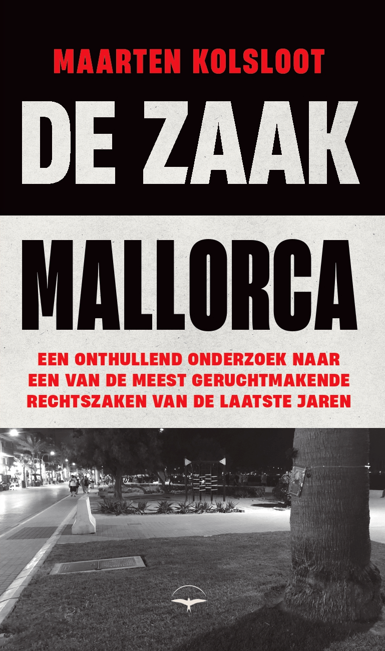 Boekbericht: ‘De Zaak Mallorca’ van Maarten Kolsloot (verschijnt dinsdag 20&nbsp;mei)