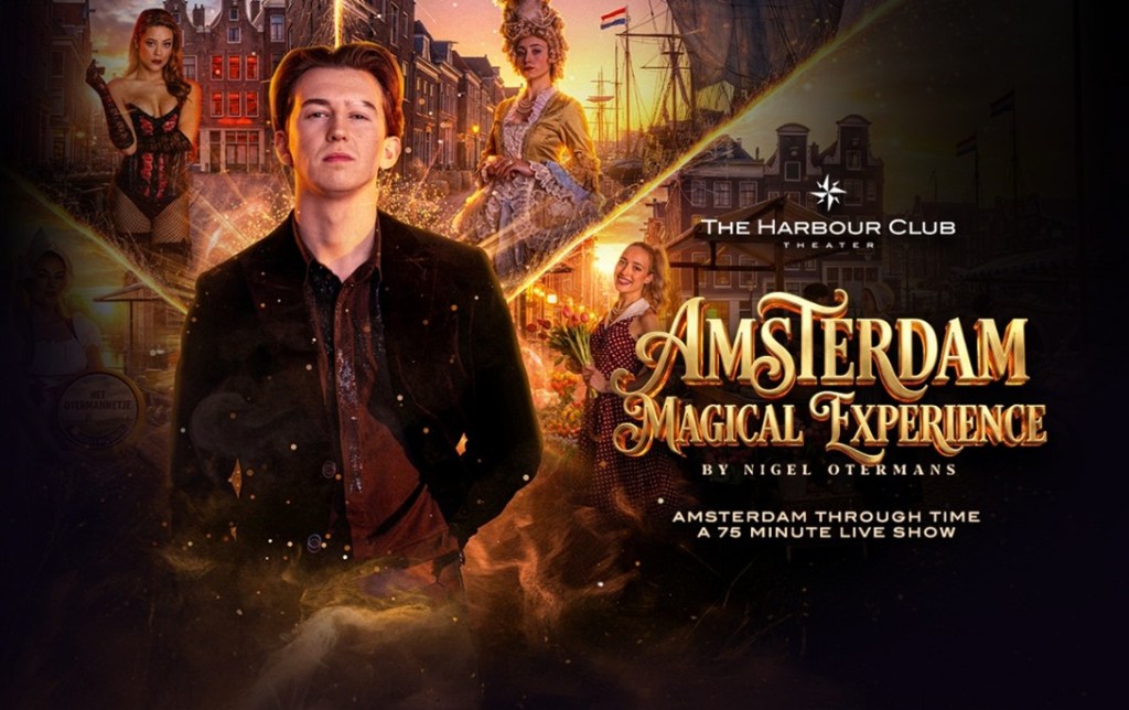 Must see: Amsterdam Magical Experience in The Harbour Club&nbsp;Theater