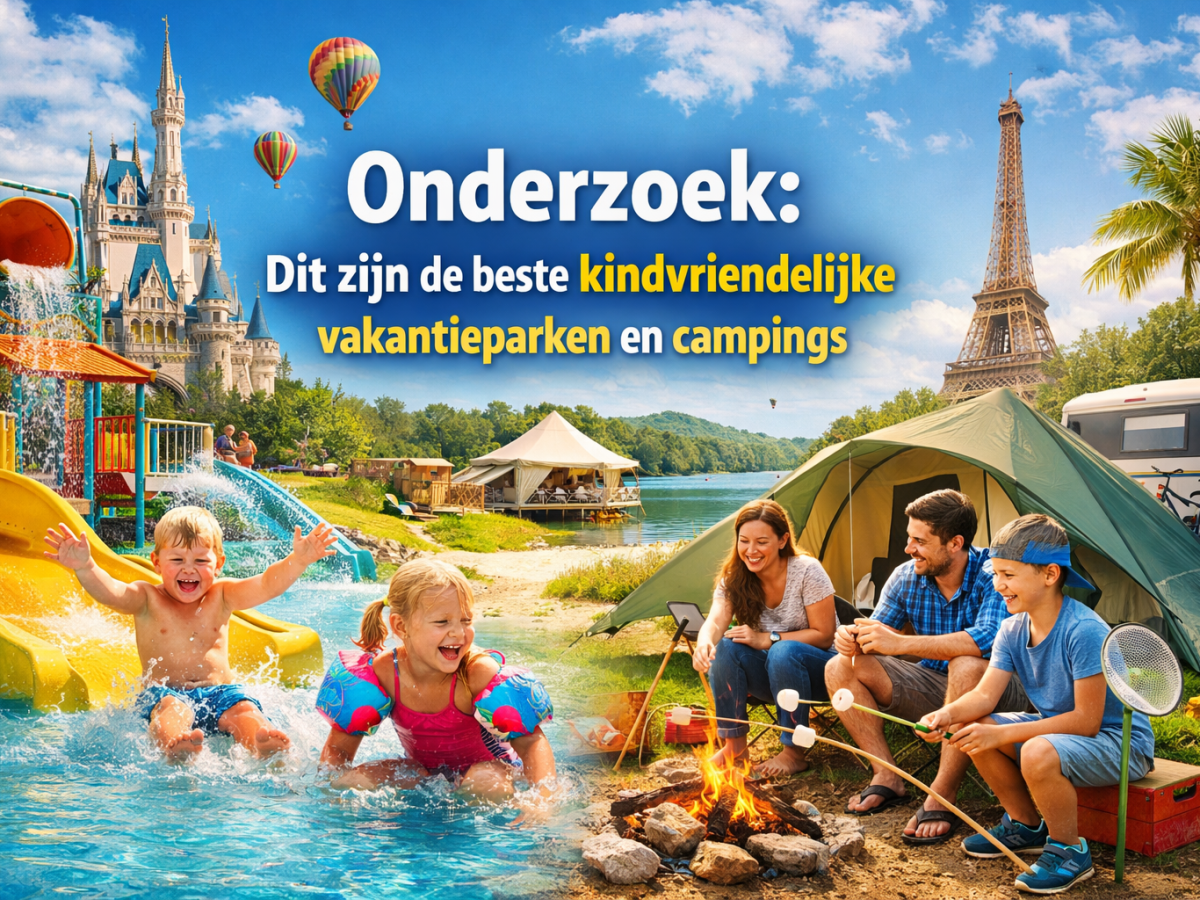 Onderzoek: dit zijn de beste kindvriendelijke vakantieparken en&nbsp;campings